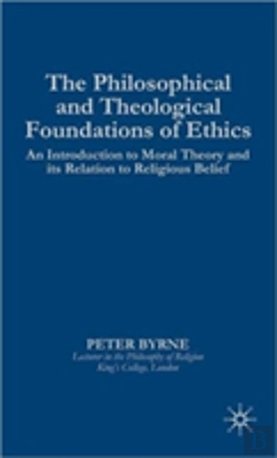 Bertrand.pt - The Philosophical And Theological Foundations Of Ethics