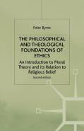 The Philosophical And Theological Foundations Of Ethics