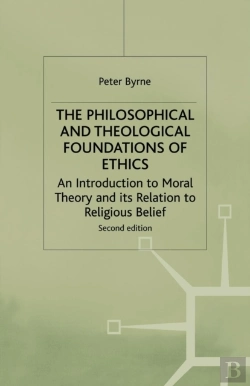 Bertrand.pt - The Philosophical And Theological Foundations Of Ethics