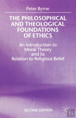 Bertrand.pt - The Philosophical And Theological Foundations Of Ethics