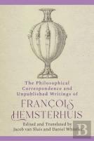 The Philosophical Correspondence And Unpublished Writings Of Francois Hemsterhuis
