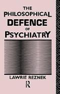 The Philosophical Defence Of Psychiatry