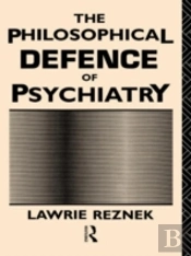 The Philosophical Defence Of Psychiatry