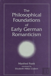 The Philosophical Foundations Of Early German Romanticism