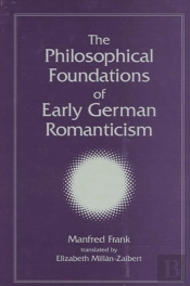 The Philosophical Foundations Of Early German Romanticism