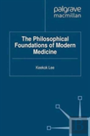The Philosophical Foundations Of Modern Medicine