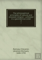 The Philosophical Principles Of Natural And Revealed Religion Part 2