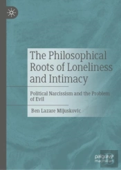 The Philosophical Roots Of Loneliness And Intimacy