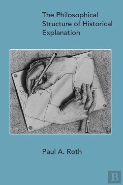 Bertrand.pt - The Philosophical Structure Of Historical Explanation