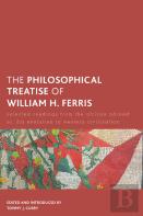 The Philosophical Treatise Of William H. Ferris