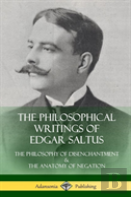 The Philosophical Writings Of Edgar Saltus