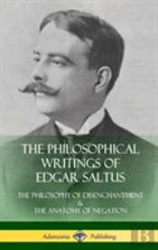 The Philosophical Writings Of Edgar Saltus