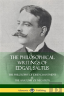 The Philosophical Writings Of Edgar Saltus