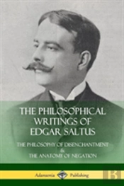 The Philosophical Writings Of Edgar Saltus