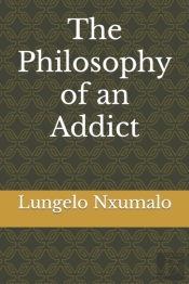 The Philosophy Of An Addict