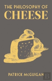The Philosophy Of Cheese