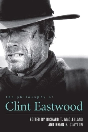 The Philosophy Of Clint Eastwood