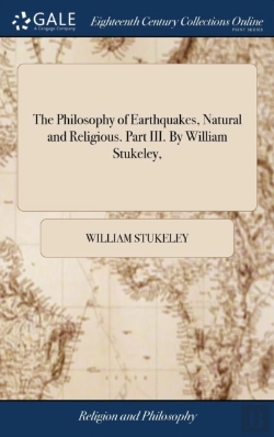 Bertrand.pt - The Philosophy Of Earthquakes, Natural And Religious. Part Iii. By William Stukeley,