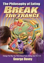 The Philosophy Of Eating Break The Trance