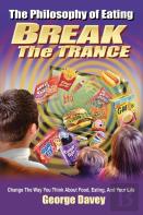 The Philosophy Of Eating Break The Trance