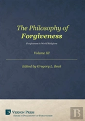The Philosophy Of Forgiveness: Vol Iii