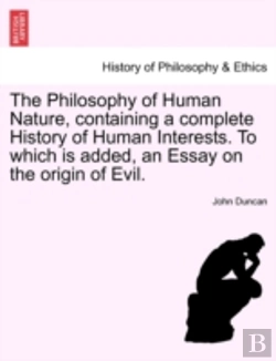 Bertrand.pt - The Philosophy Of Human Nature, Containing A Complete History Of Human Interests. To Which Is Added, An Essay On The Origin Of Evil.