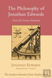 The Philosophy Of Jonathan Edwards