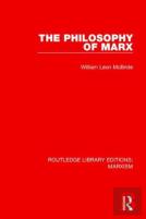 The Philosophy Of Marx (Rle Marxism)
