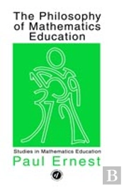 The Philosophy Of Mathematics Education