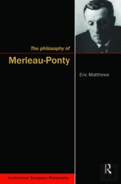 The Philosophy Of Merleau-Ponty