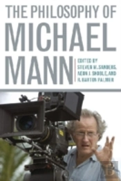 The Philosophy Of Michael Mann