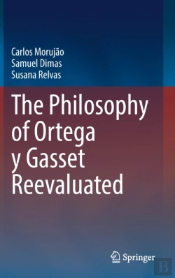 Bertrand.pt - The Philosophy Of Ortega Y Gasset Reevaluated