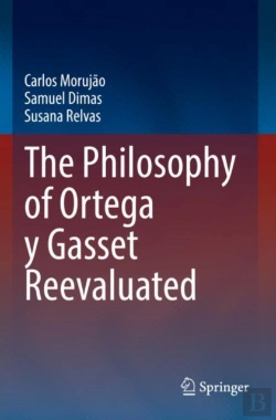 Bertrand.pt - The Philosophy Of Ortega Y Gasset Reevaluated
