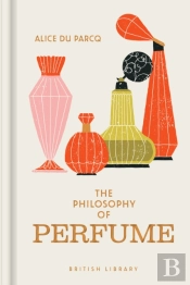 The Philosophy Of Perfume