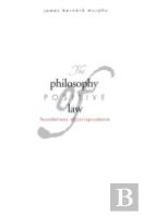 The Philosophy Of Positive Law
