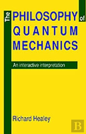 The Philosophy Of Quantum Mechanics