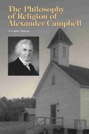 The Philosophy Of Religion Of Alexander Campbell