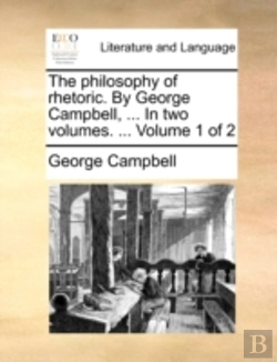 Bertrand.pt - The Philosophy Of Rhetoric. By George Ca