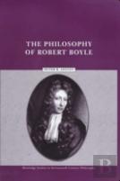 The Philosophy Of Robert Boyle