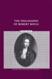 The Philosophy Of Robert Boyle