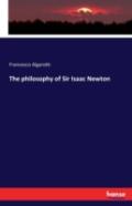 The Philosophy Of Sir Isaac Newton