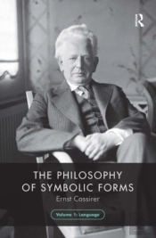 The Philosophy Of Symbolic Forms, Volume 1