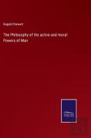 The Philosophy Of The Active And Moral Powers Of Man