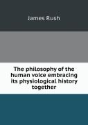 The Philosophy Of The Human Voice Embracing Its Physiological History Together