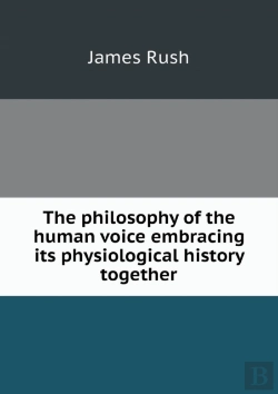 Bertrand.pt - The Philosophy Of The Human Voice Embracing Its Physiological History Together
