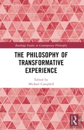 The Philosophy Of Transformative Experience