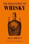 The Philosophy Of Whisky