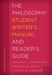 The Philosophy Student Writer'S Manual And Reader'S Guide