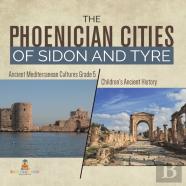 The Phoenician Cities Of Sidon And Tyre | Ancient Mediterranean Cultures Grade 5 | Children'S Ancient History