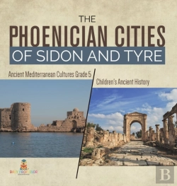 Bertrand.pt - The Phoenician Cities Of Sidon And Tyre | Ancient Mediterranean Cultures Grade 5 | Children'S Ancient History